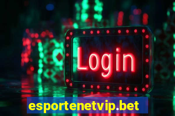 esportenetvip.bet - apostas online